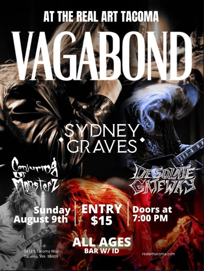 Real Art Tacoma Presents: Vagabond, Sydney Graves, Conjuring Monsterz, Desolate Gateways flyer