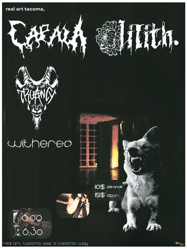 Real Art Tacoma Presents: Capala, Lilith, Truancy, Withered flyer
